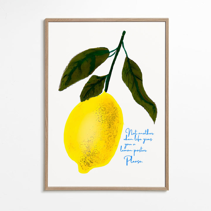 Lisslune | Not another poster, when life gives you a lemon
