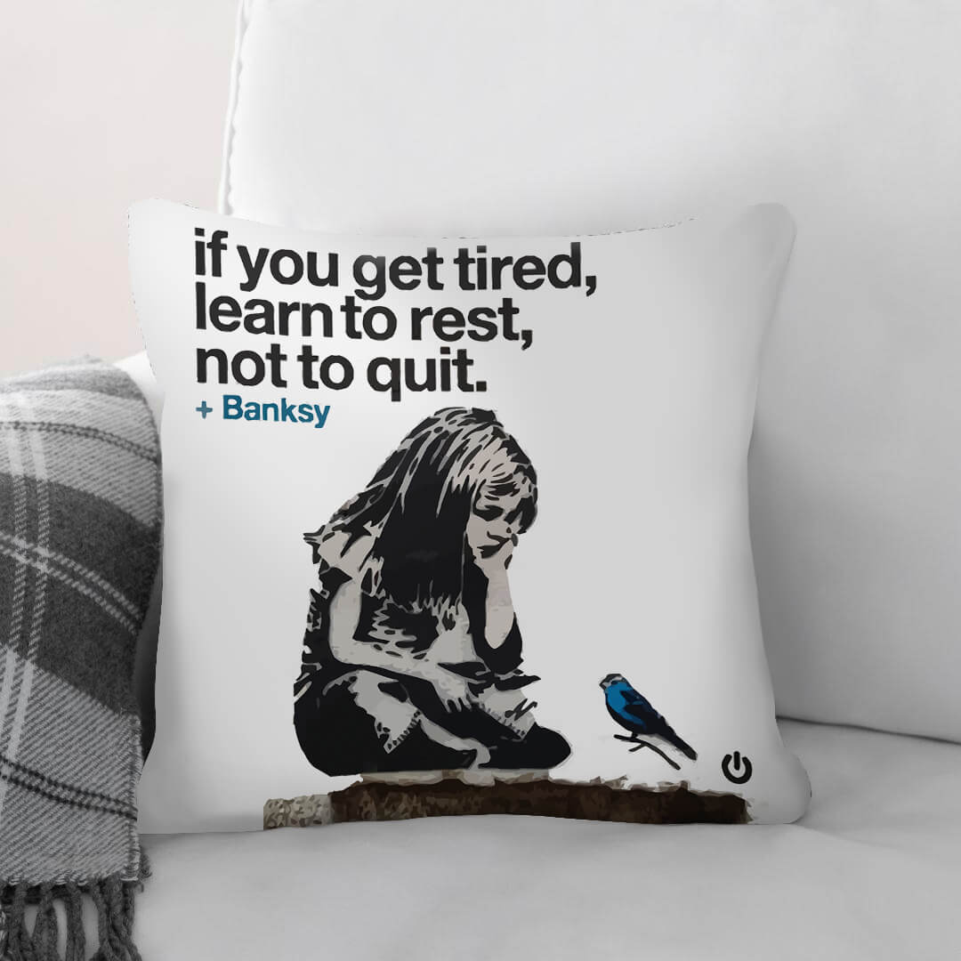 Lisslune | Banksy When You Get Tired Pillow